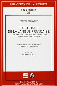 Esth&eacute;tique de la langue fran&ccedil;aise. La d&eacute;formation, la m&eacute;taphore, le vers libre, le vers populaire, le clich&eacute;
