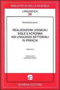 Realizzazioni lessicali, sigle e acronimi nei linguaggi settoriali o di specialit&agrave; in Francia