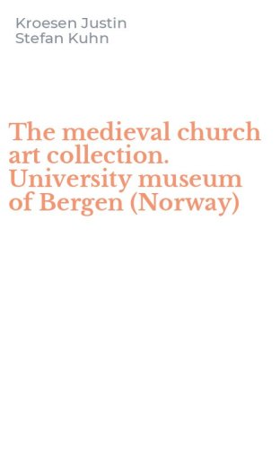 The medieval church art collection. University museum of Bergen (Norway)