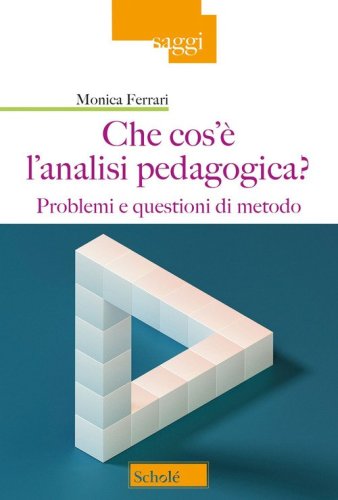 Che cos'&egrave; l'analisi pedagogica? Problemi e questioni di metodo