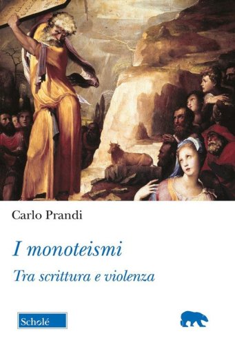 I monoteismi. Tra scrittura e violenza