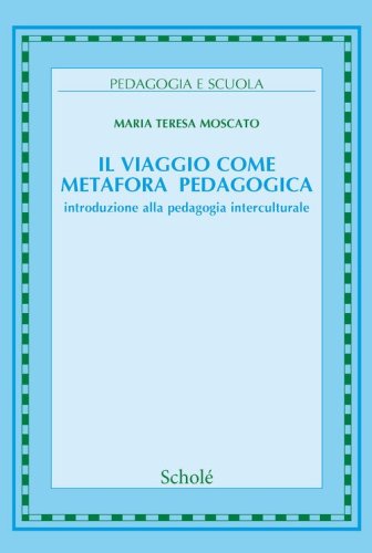 Il viaggio come metafora pedagogica. Introduzione alla pedagogia interculturale