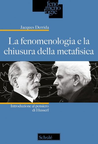 La fenomenologia e la chiusura della metafisica. Introduzione al pensiero di Husserl