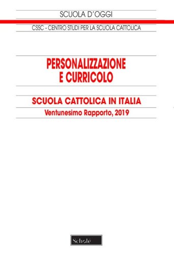 Personalizzazione e curricolo. Scuola cattolica in Italia. 21&deg; rapporto
