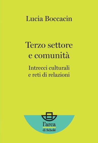Terzo settore e comunit&agrave;. Intrecci culturali e reti di relazioni