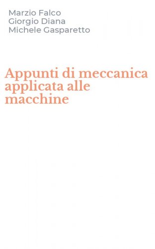 Appunti di meccanica applicata alle macchine