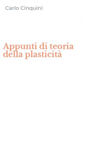Appunti di teoria della plasticit&agrave;