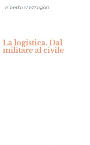 La logistica. Dal militare al civile