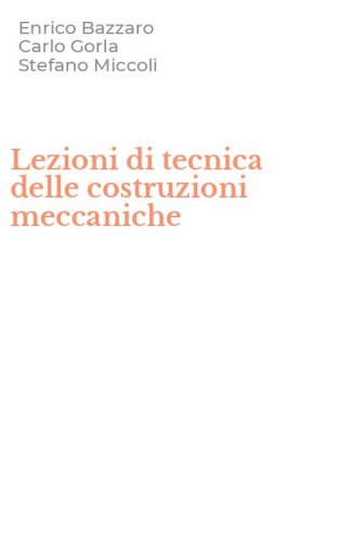 Lezioni di tecnica delle costruzioni meccaniche