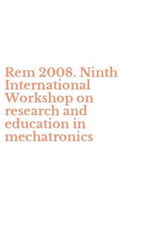 Rem 2008. Ninth International Workshop on research and education in mechatronics