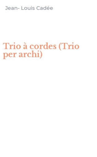 Trio &agrave; cordes (Trio per archi)