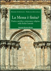 La messa &egrave; finit&agrave;? Pratica cattolica e minoranze religiose nella Sicilia centrale