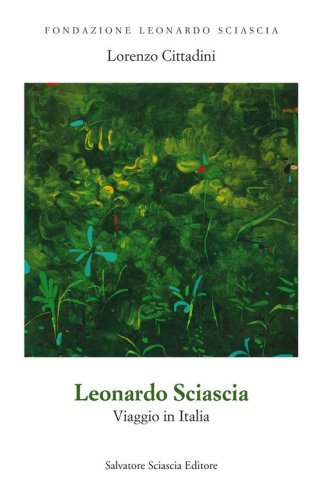Leonardo Sciascia. Viaggio in Italia