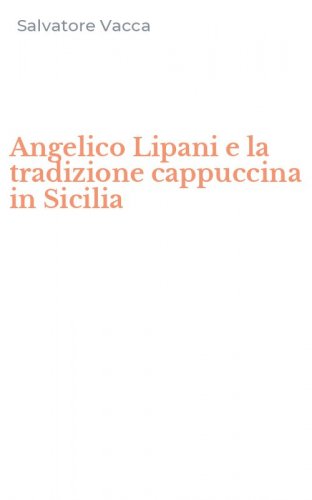 Angelico Lipani e la tradizione cappuccina in Sicilia
