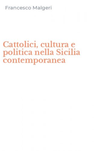 Cattolici, cultura e politica nella Sicilia contemporanea