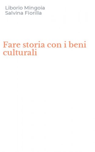 Fare storia con i beni culturali