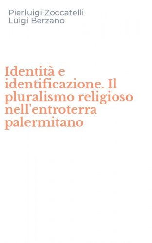 Identit&agrave; e identificazione. Il pluralismo religioso nell'entroterra palermitano