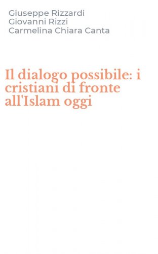 Il dialogo possibile: i cristiani di fronte all'Islam oggi