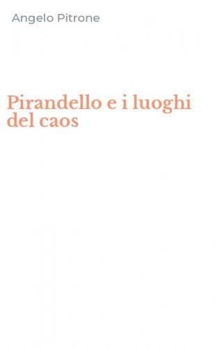 Pirandello e i luoghi del caos