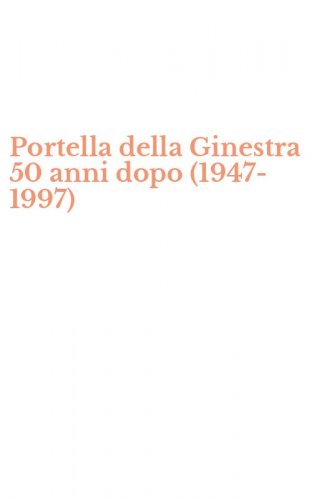 Portella della Ginestra 50 anni dopo (1947-1997)