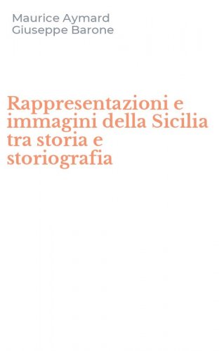 Rappresentazioni e immagini della Sicilia tra storia e storiografia
