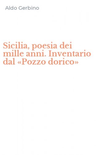 Sicilia, poesia dei mille anni. Inventario dal &laquo;Pozzo dorico&raquo;