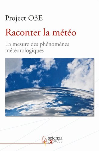 Raconter la m&eacute;t&eacute;o. La mesure des ph&eacute;nom&egrave;nes m&eacute;t&eacute;orologiques