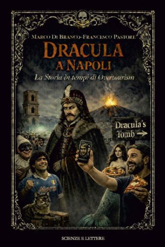 Dracula a Napoli. La storia in tempi di overtourism