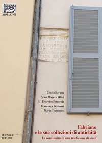 Fabriano e le sue collezioni di antichit&agrave;. La continuit&agrave; di una tradizione di studi