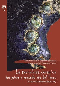 La tecnologia ceramica tra prima e seconda et&agrave; del ferro. Il caso di Castion di Erb&egrave; (VR)