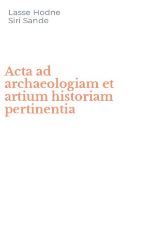 Acta ad archaeologiam et artium historiam pertinentia