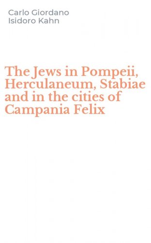The Jews in Pompeii, Herculaneum, Stabiae and in the cities of Campania Felix