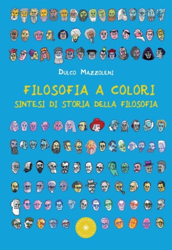 Filosofia a colori. Sintesi di storia della filosofia