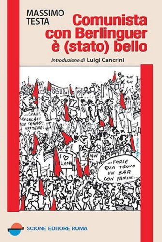 Comunista con Berlinguer &egrave; (stato) bello