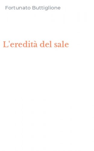 L'eredit&agrave; del sale