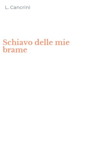 Schiavo delle mie brame