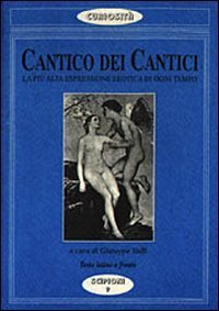 Cantico dei cantici. La pi&ugrave; alta espressione erotica di ogni tempo