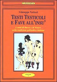 Testi testicoli e fave all'ins&ugrave;. I canti di Bacco e di Venere nella tradizione goliardica italiana