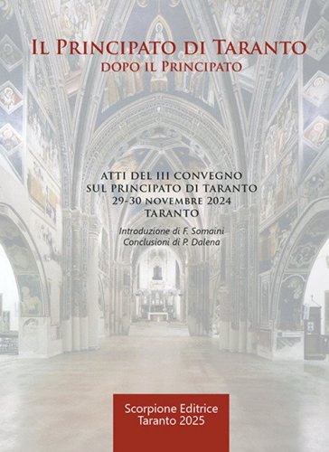 Il Principato di Taranto. Dopo il Principato. Atti del III Convegno sul Principato di Taranto (Taranto, 29-30 novembre 2024)