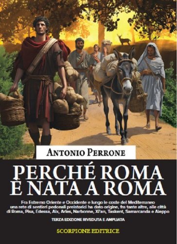 Perch&eacute; Roma &egrave; nata a Roma