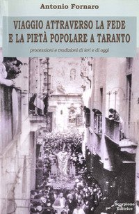 Viaggio attraverso la fede e la piet&agrave; popolare a Taranto