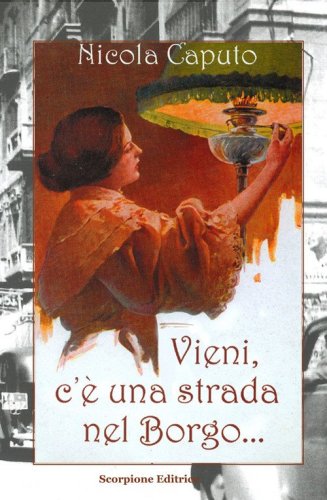 Vieni, c'&egrave; una strada nel borgo...