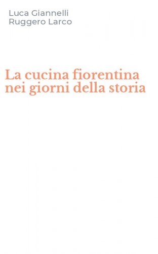 La cucina fiorentina nei giorni della storia