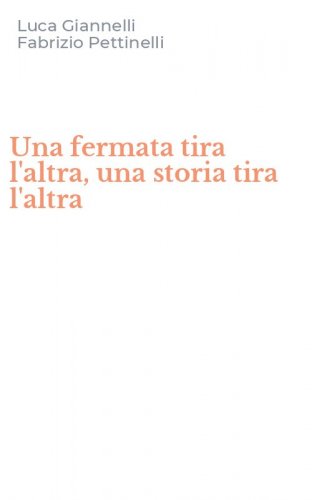Una fermata tira l'altra, una storia tira l'altra