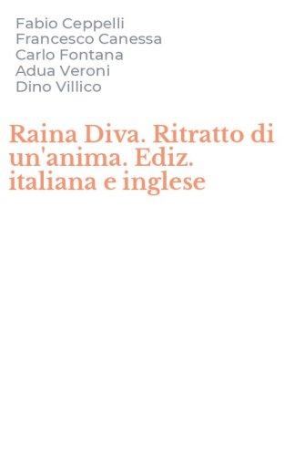 Raina Diva. Ritratto di un'anima. Ediz. italiana e inglese