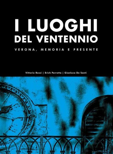 I luoghi del Ventennio. Verona, memoria e presente