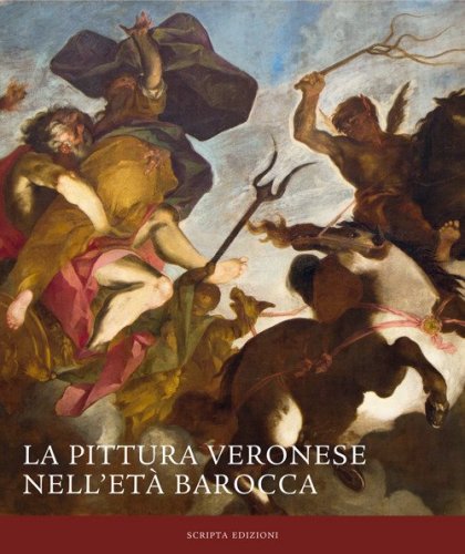 La pittura veronese nell'et&agrave; barocca