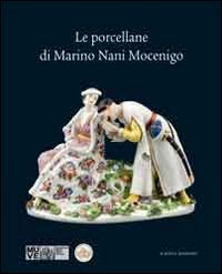 Le porcellane di Marino Nani Mocenigo