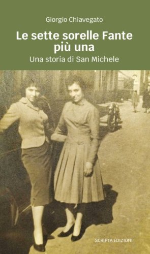 Le sette sorella Fante pi&ugrave; una. Una storia di san Michele