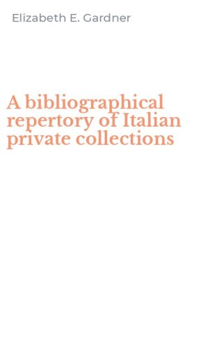 A bibliographical repertory of Italian private collections